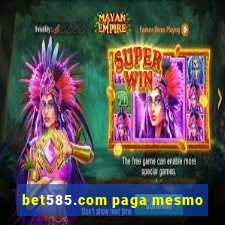 bet585.com paga mesmo